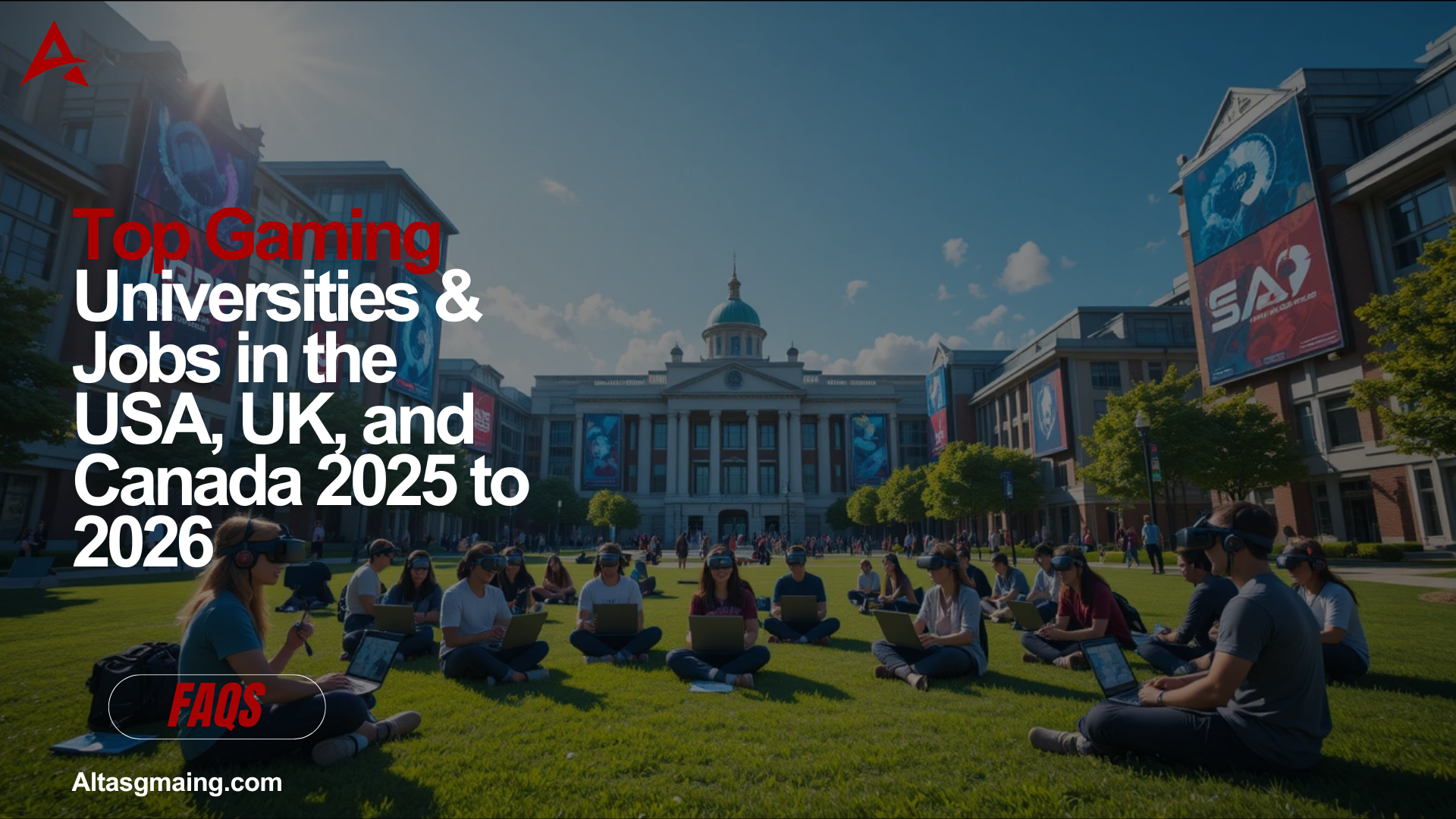 “Top Gaming Universities & Jobs in the USA, UK, and Canada 2025 to 2026: Courses, Salaries, and Career Paths at CrowdStrike, Penn State & More”