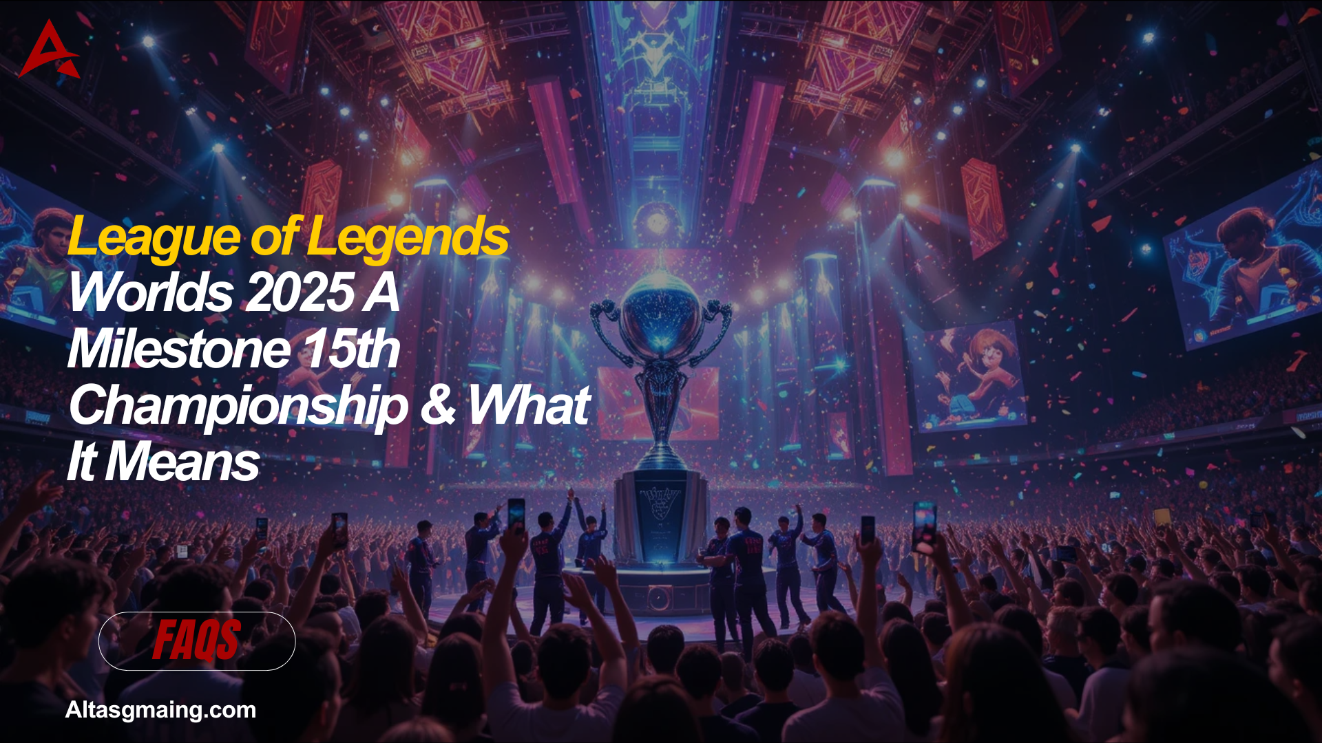League of Legends Worlds 2025 A Milestone 15th Championship & What It Means