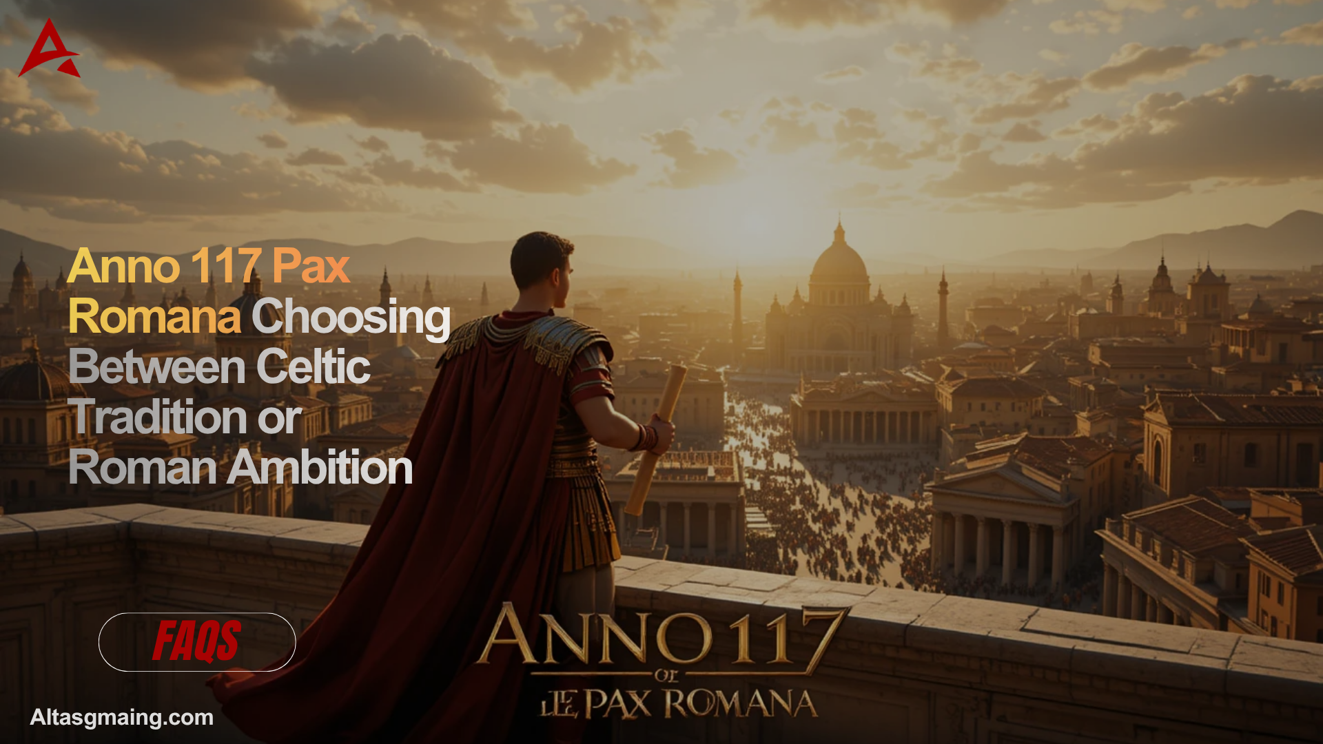 Anno 117 Pax Romana Choosing Between Celtic Tradition or Roman Ambition