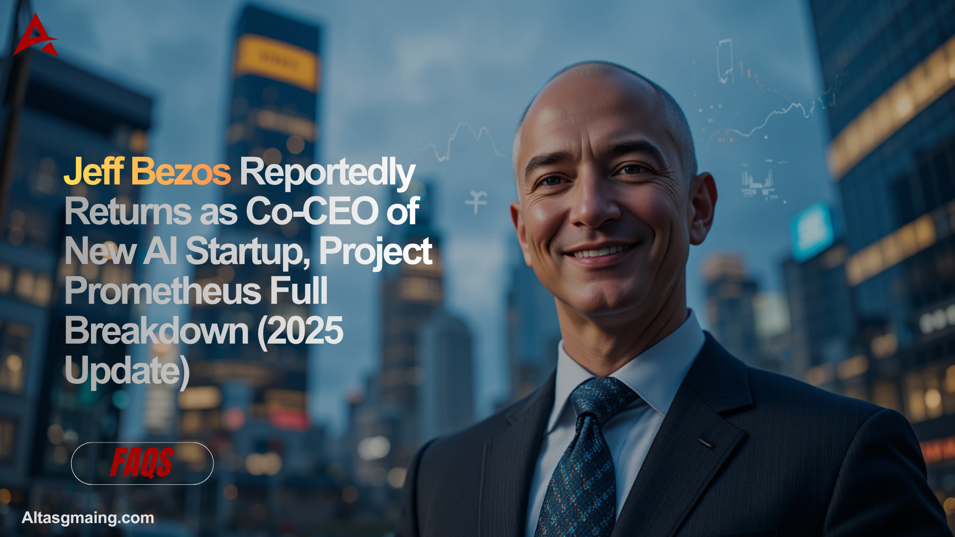 Jeff Bezos Reportedly Returns as Co-CEO of New AI Startup, Project Prometheus Full Breakdown (2025 Update)