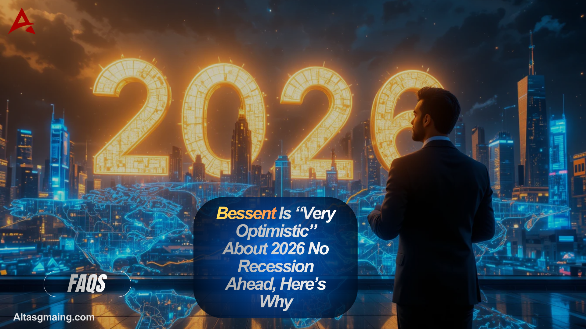 Bessent Is “Very Optimistic” About 2026 No Recession Ahead, Here’s Why