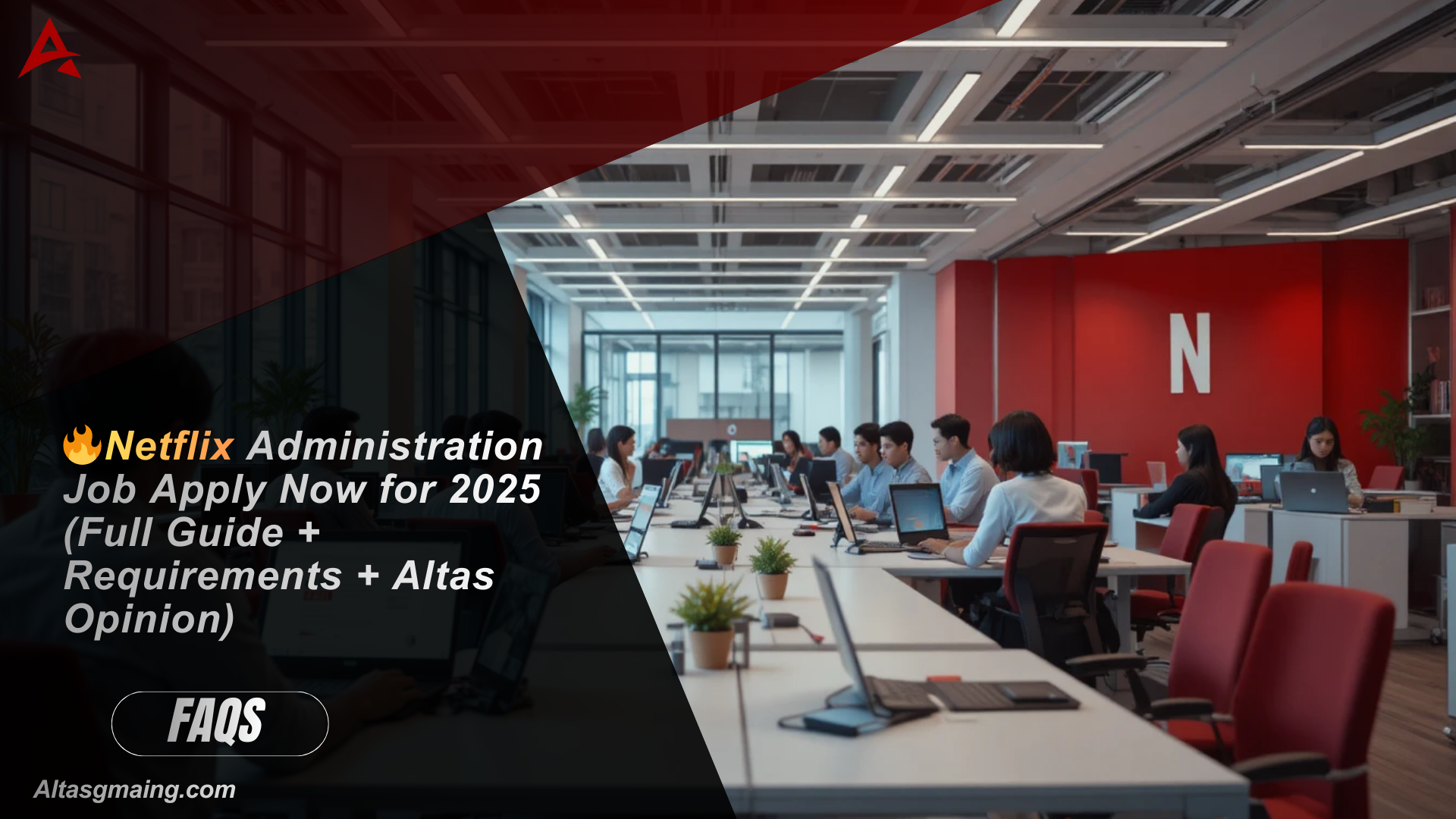 Netflix Administration Job Apply Now for 2025 (Full Guide + Requirements + Altas Opinion)