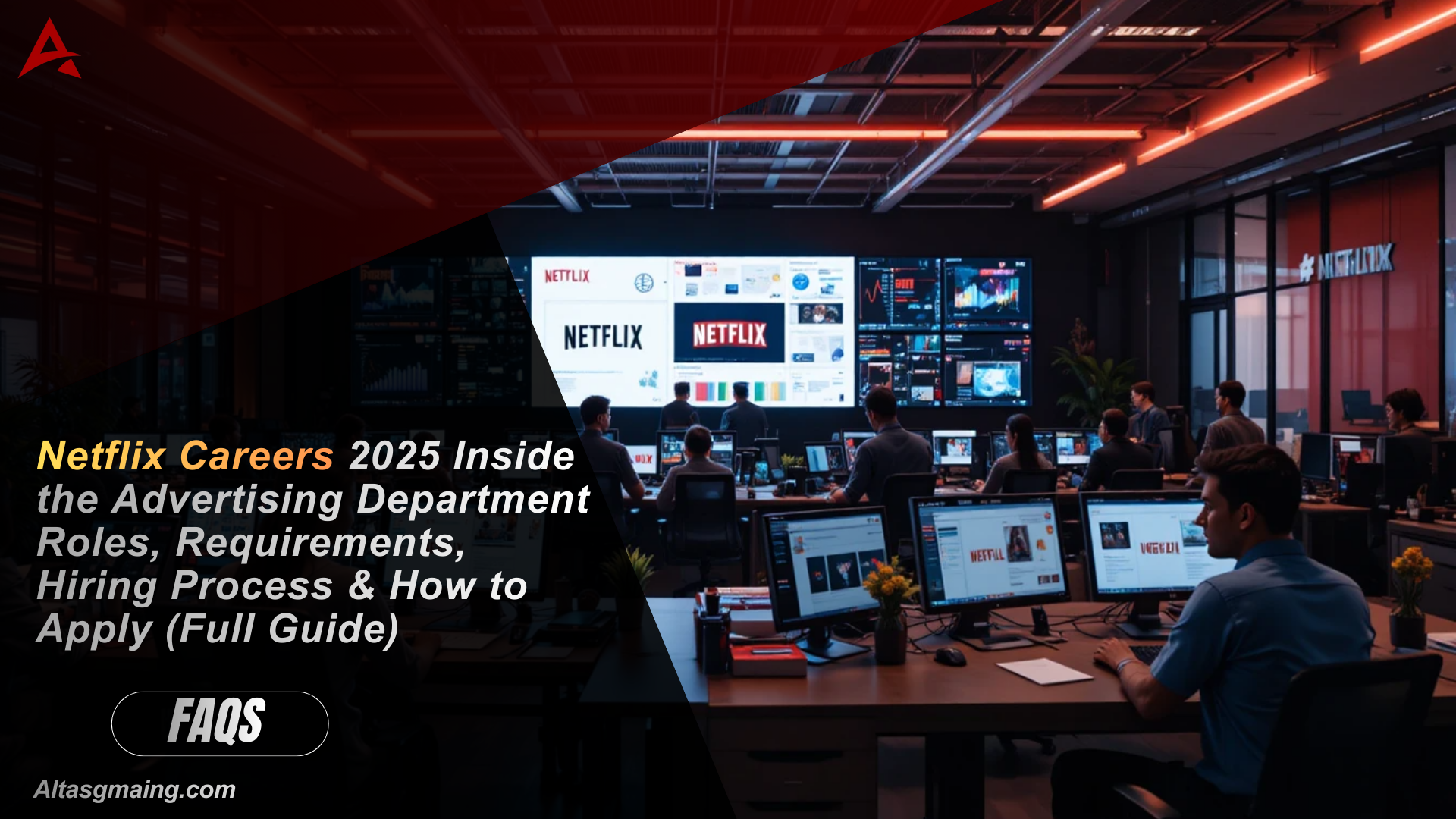 Netflix Careers 2025 Inside the Advertising Department – Roles, Requirements, Hiring Process & How to Apply (Full Guide)