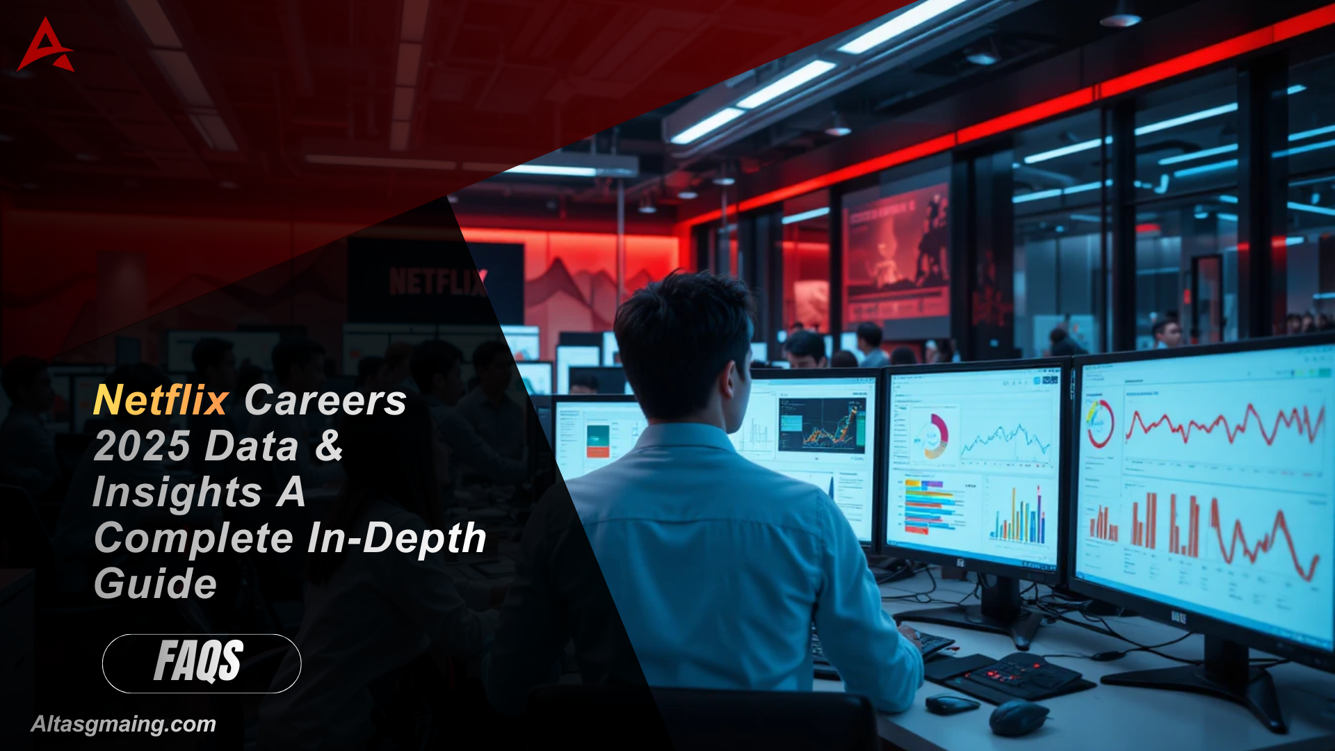 Netflix Careers 2025 Data & Insights A Complete In-Depth Guide