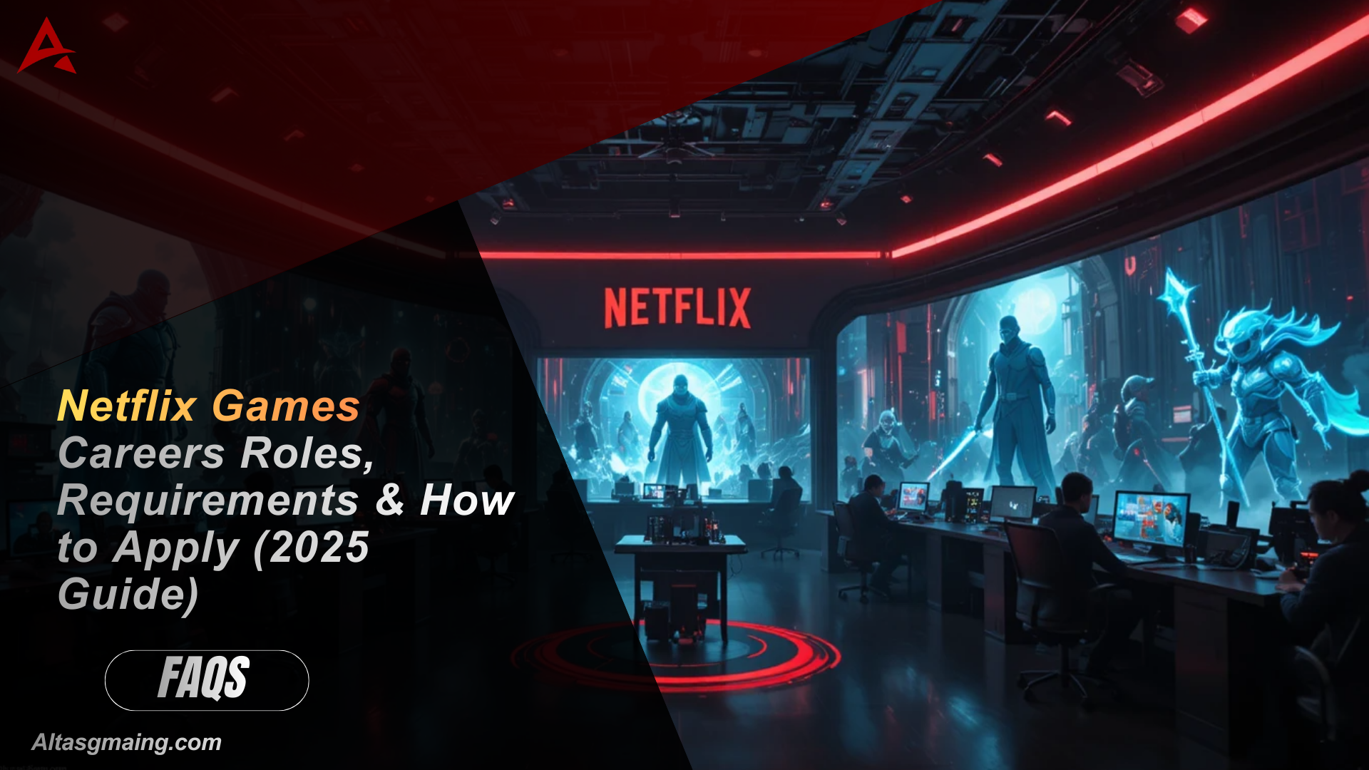 Netflix Games Careers Roles, Requirements & How to Apply (2025 Guide)