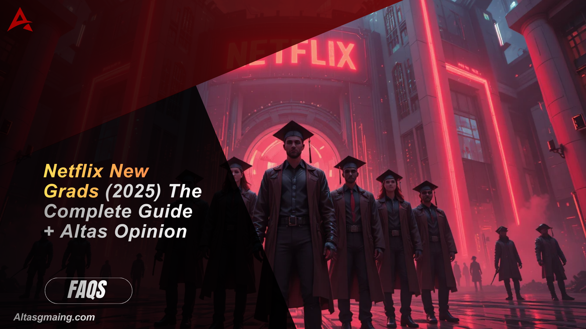 Netflix New Grads (2025) The Complete Guide + Altas Opinion