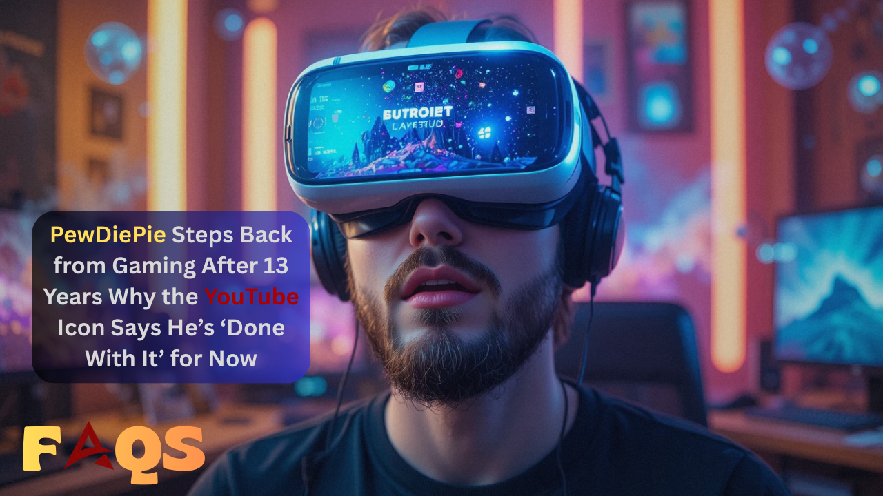 PewDiePie Steps Back from Gaming After 13 Years Why the YouTube Icon Says He’s ‘Done With It’ for Now