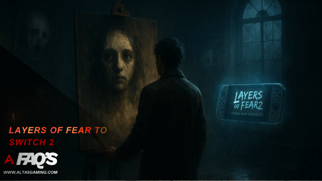 Nintendo Layers of Fear to Switch 2