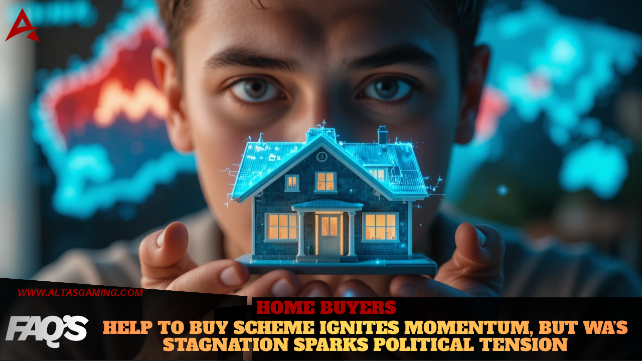 Home Buyers-Help to Buy Turns Turbulent, WA Delays Spark Frustration as Other States Unlock New Hope for First-Home Buyers- 2025