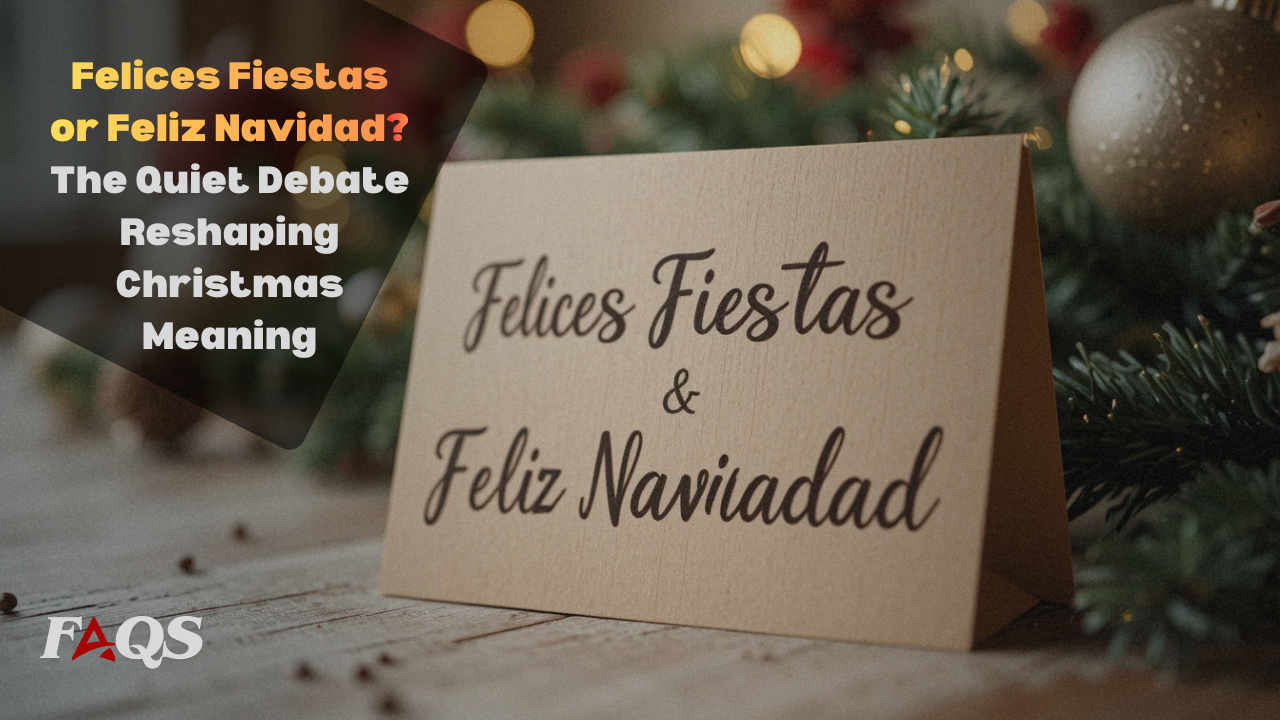 Felices Fiestas or Feliz Navidad? The Quiet Debate Reshaping Christmas Meaning