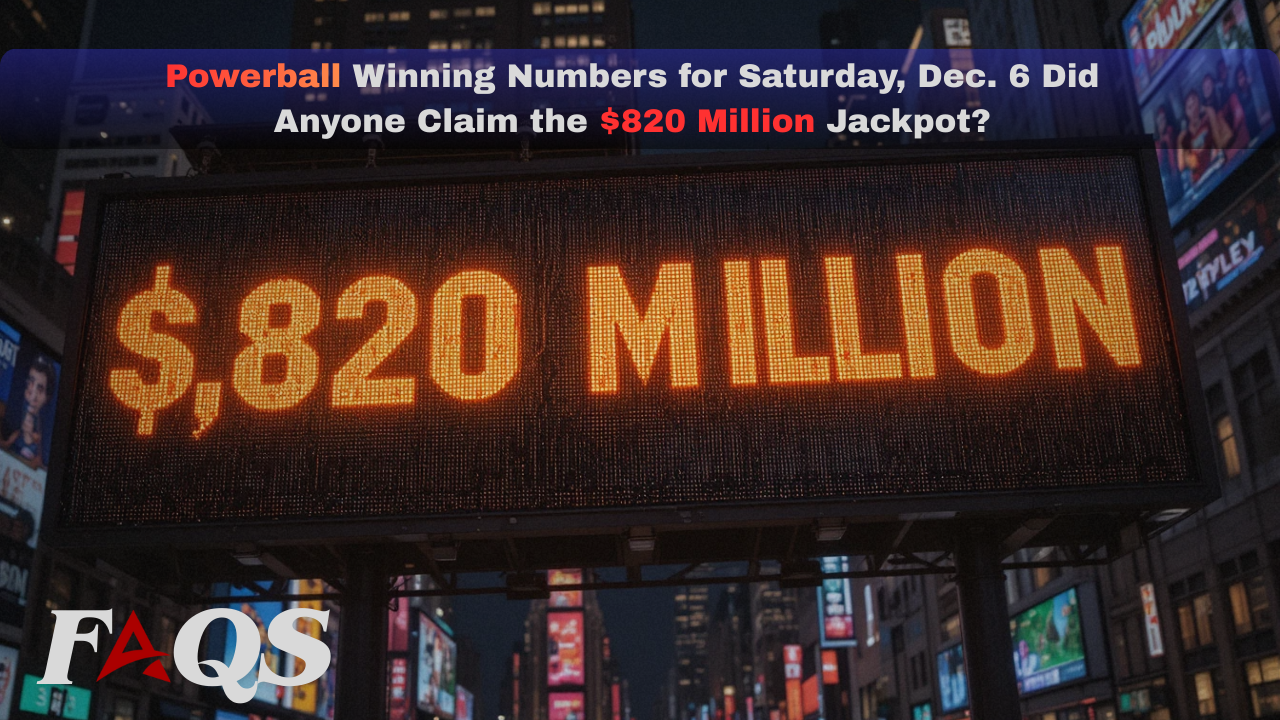 Powerball Winning Numbers for Saturday, Dec. 6 Did Anyone Claim the $820 Million Jackpot?
