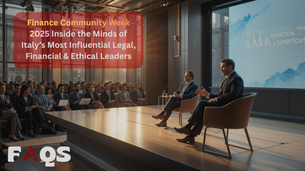 Finance Community Week 2025 Inside the Minds of Italy’s Most Influential Legal, Financial & Ethical Leaders