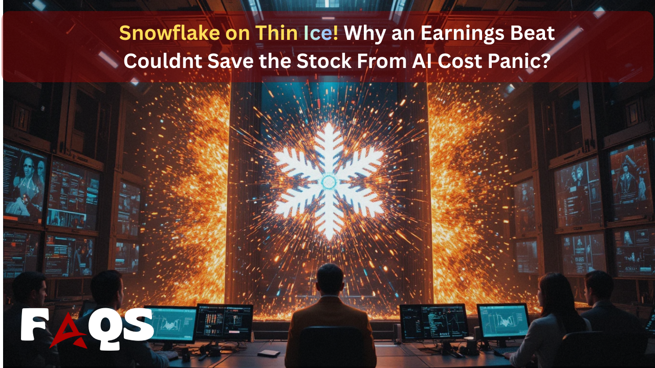 Snowflake on Thin Ice! Why an Earnings Beat Couldnt Save the Stock From AI Cost Panic?